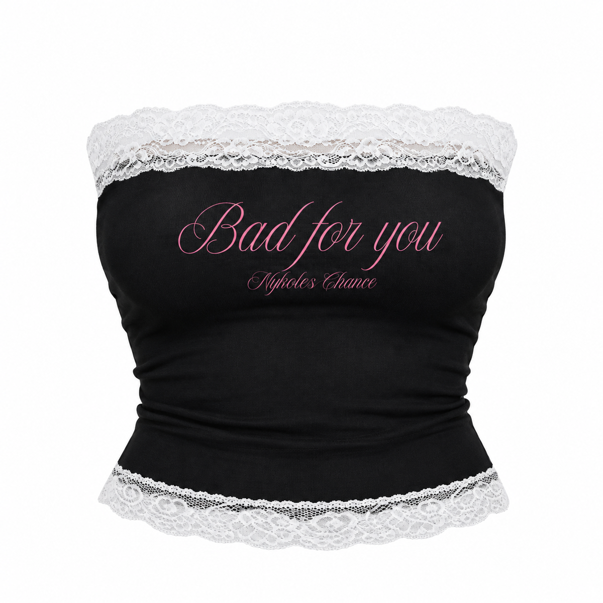 Bad for you lace tube top