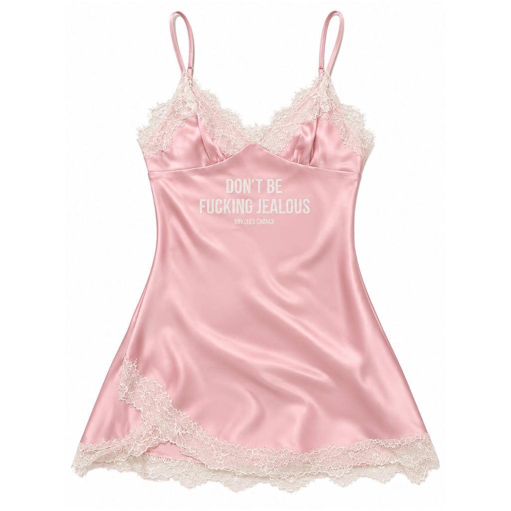 Don’t be fucking jealous slip dress