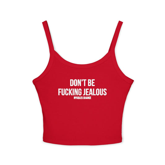 Don’t be fucking jealous tank